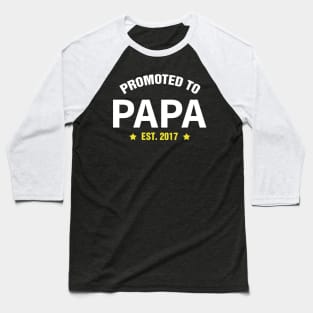 PROMOTED TO EST PAPA 2017 gift ideas for family Baseball T-Shirt